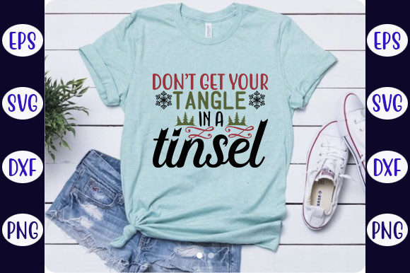 Don't Get Your Tinsel in a Tangle Graphics and T-Shirt Designs