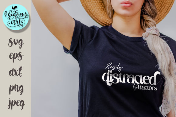 Easily Distracted by Tractors Svg Graphics for T-Shirt Designs