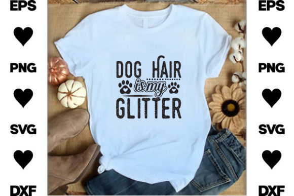 Funny Dog SVG Design, Dog Hair is My Gl Graphics and T-Shirt Designs