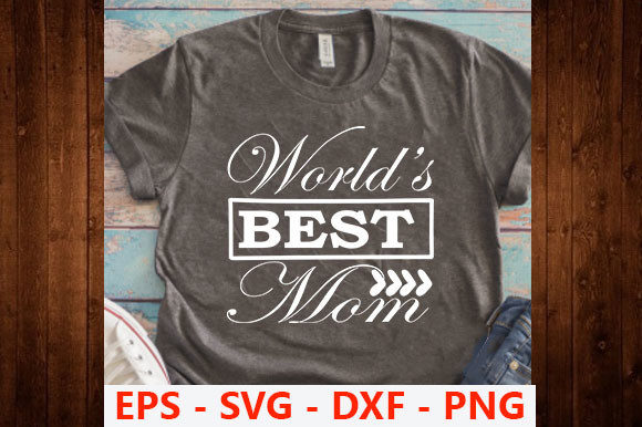 Funny Mom Design,World’s Best Mom Graphics and T-Shirt Designs Review