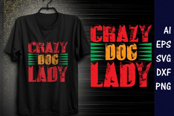 Funny Mom Quote SVG Design,crazy Dog Lad for Graphics and T-Shirt Designs