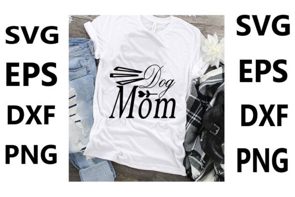 Funny Mom Svg Design , Dog Mom Graphics and T-Shirt Designs