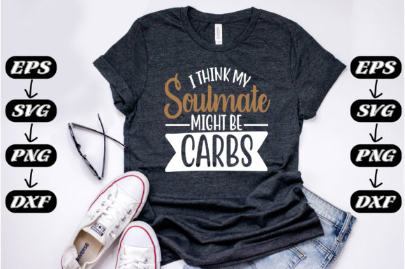 Funny Quotes, I Think My Soulmate... Graphics and T-Shirt Designs