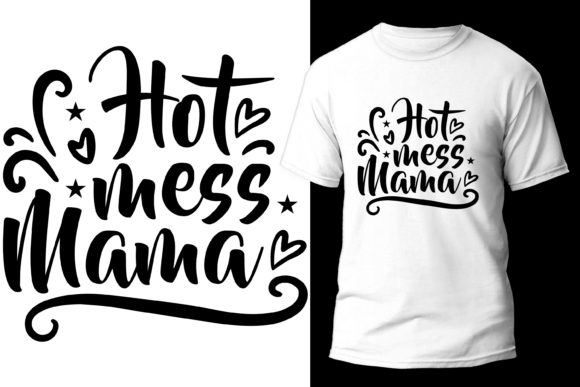 Hot Mess Mama Funny T-Shirt Design Graphics Review