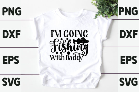 Im Going Fishing with Daddy: A Practical Graphics Review for T-Shirt Designs
