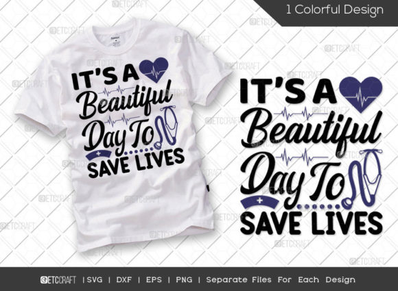 It s a Beautiful Day to Save Lives SVG Graphics and T-Shirt Designs