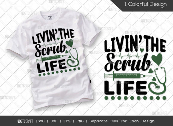 Livin the Scrub Life SVG Cut File Funn Graphics for T-Shirt Designs