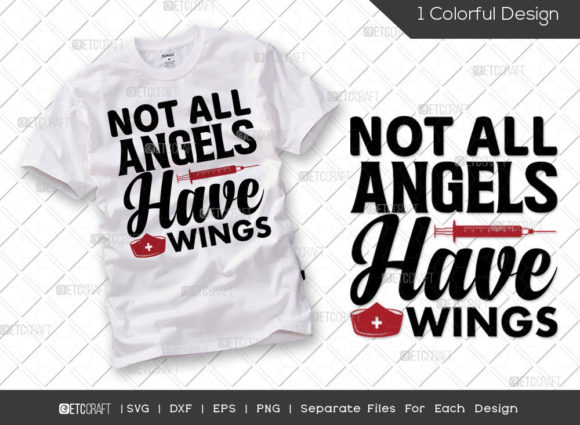 Not All Angels Have Wings SVG Nurse: Premium Graphics for T-Shirt Designs