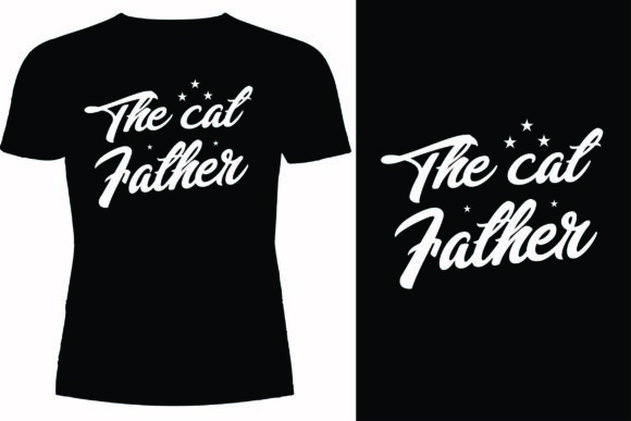 The Cat Father T-shirt Design: A Professional Review for Graphics and T-Shirt Designs