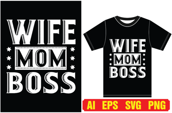 Wife Mom Boss Funny T-shirt Design: A Designer's Review
